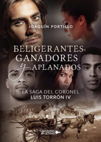 Beligerantes, ganadores y aplanados (La saga del coronel Luis Torrón IV) 